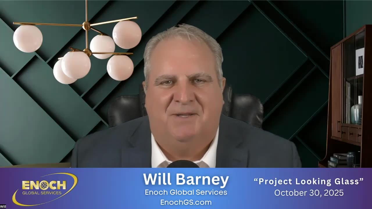 Will Barney Global Update "Project Looking Glass" 10-30-2025