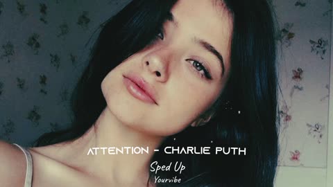 Attention - Charlie Puth ( Sped Up Version )