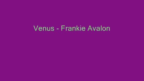 Venus - Frankie Avalon Lyrics.