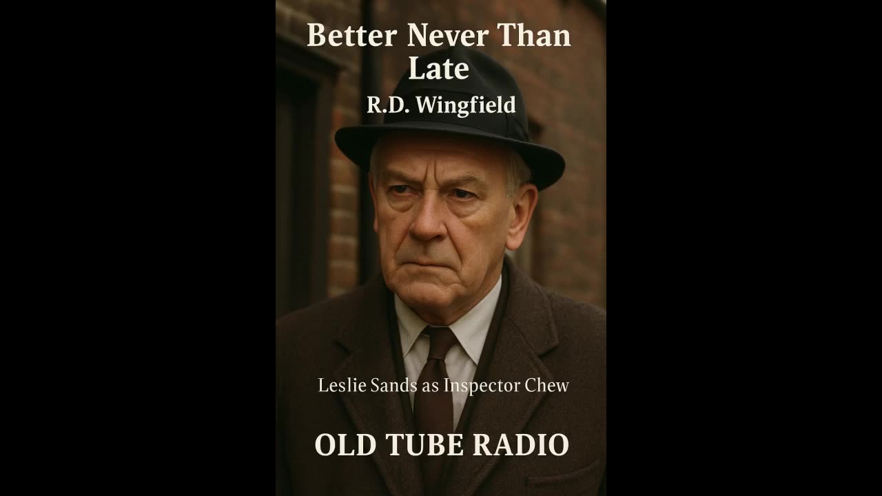 Better Never Than Late by R.D. Wingfield : BBC RADIO DRAMA
