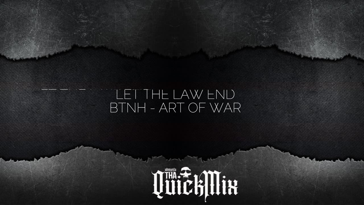 BTNH - Let the Law End (Tha QuickMix)