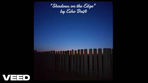 "Shadows on the Edge" by Echo Drift