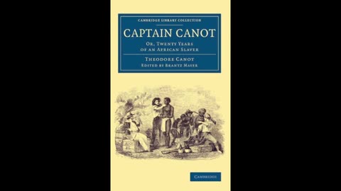 Captain Canot; or, Twenty Years of an African Slaver by Theodore Canot. Chapters 22 and 23.