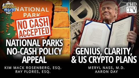 National Parks No-Cash Policy Appeal + GENIUS, Clarity, & US Crypto Plans