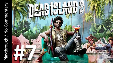 🌴Dead Island 2🧟(Part 7) playthrough