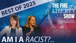 🔥Best of 2025: Am I Racist? - Ep. 6 The Fire of Liberty Show