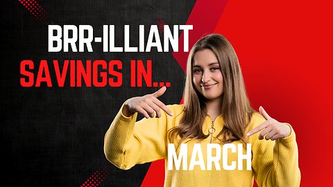 Brrr...illiant Savings in March