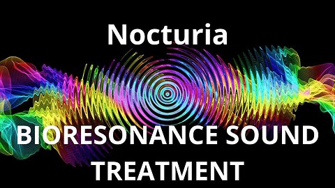 Nocturia _ Sound therapy session