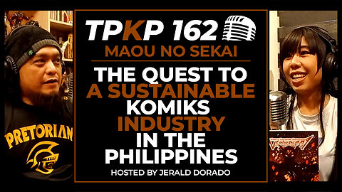 TPK 162: Maou No Sekai | The Quest to a SUSTAINABLE Comics Industry in the Philippines