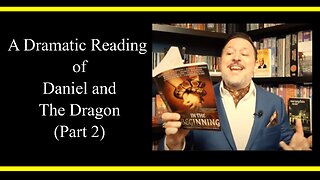 Daniel and the Dragon (Part 2) (Dramatic Reading)