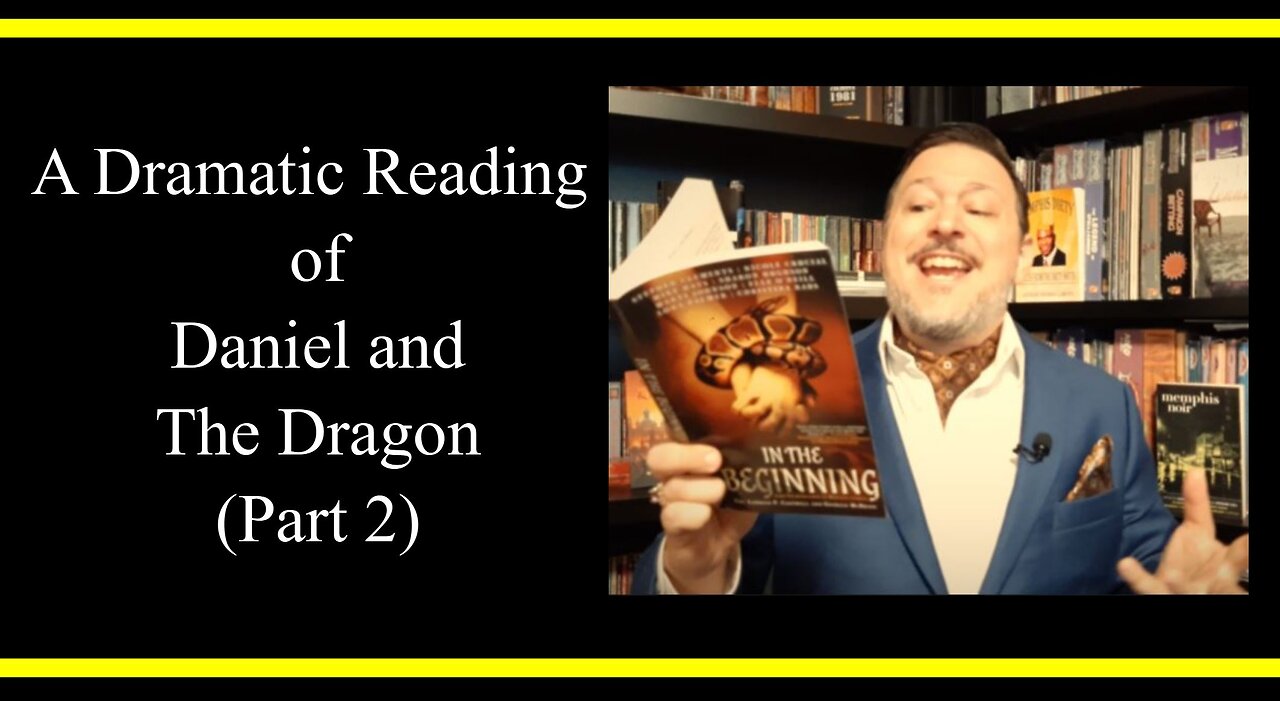 Daniel and the Dragon (Part 2) (Dramatic Reading)