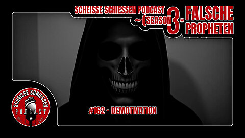 Scheisse Schiessen Podcast #162 - Demotivation