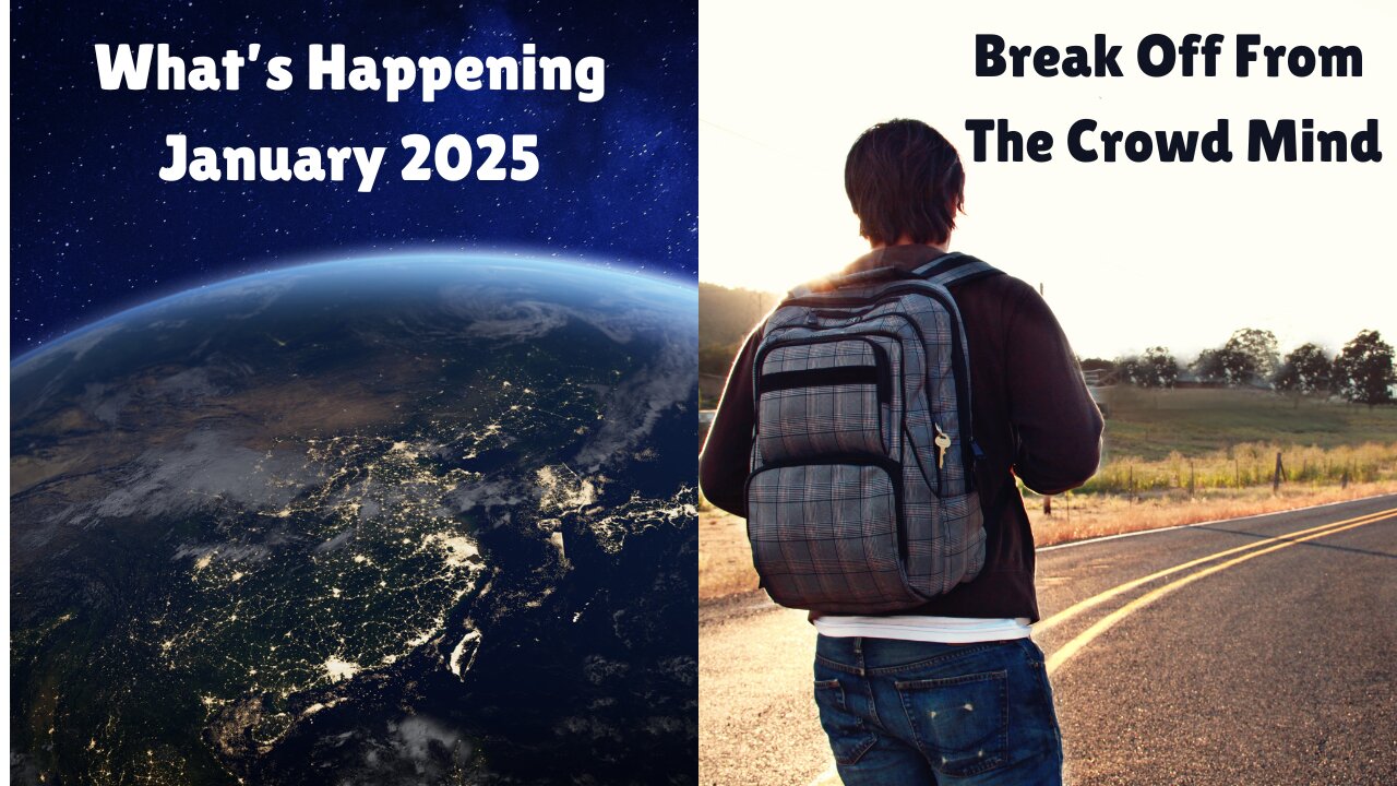 #286 What's Happening January 2025 / Break Off From The Crowd Mind