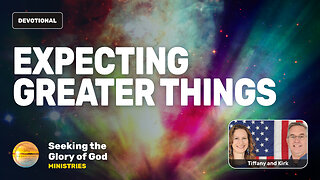 Expecting Greater Things (End Times Church) HOLY SPIRIT OUTPOURING Tiffany Root & Kirk VandeGuchte
