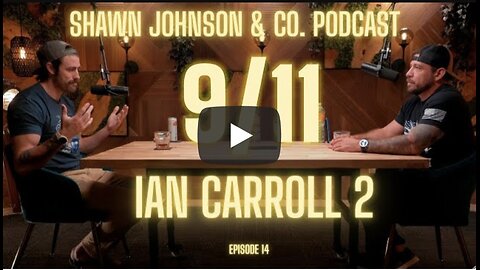 Ian Carroll Discusses 9/11: CIA Cover-Ups, Israeli Deep State, and Controlled Demolitions