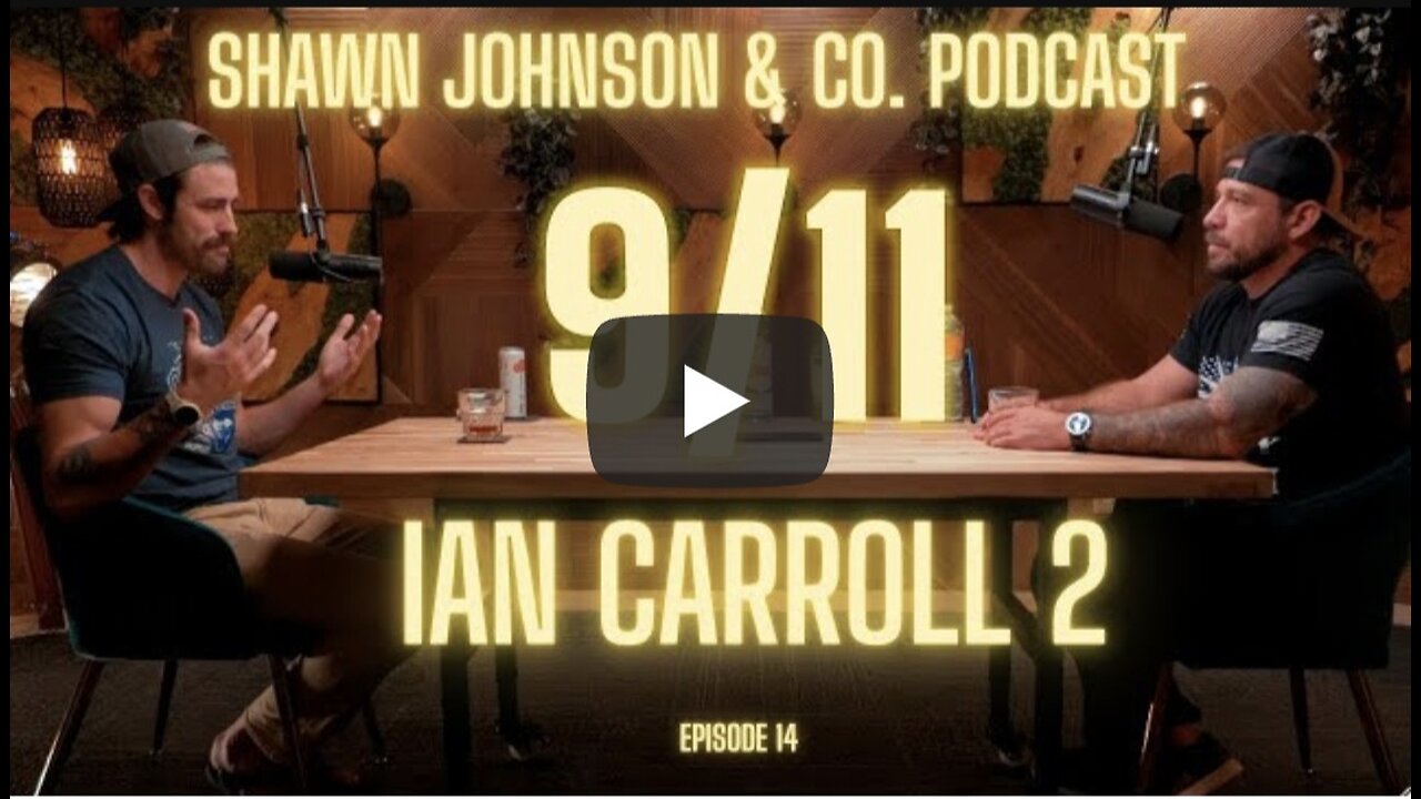 Ian Carroll Discusses 9/11: CIA Cover-Ups, Israeli Deep State, and Controlled Demolitions
