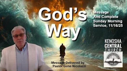 2025_11_16: Kenosha Central Church of Christ - God's Way | Message and Complete Sun Morning Service