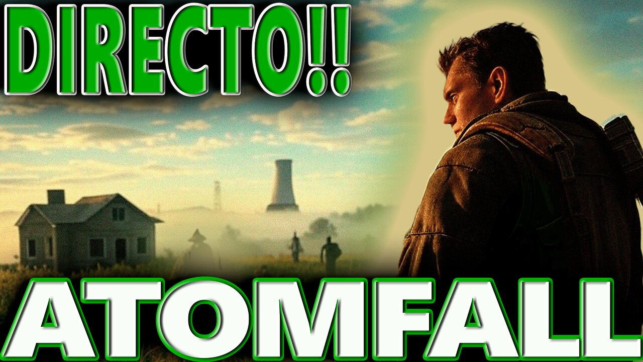 🔴 🔥 "ATOMFALL: Comienza la Supervivencia - ¡En Vivo Ahora!". 🔥🎮