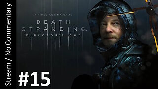 📦Death Stranding: Director's Cut🌫️(Part 15) playthrough