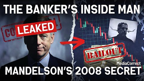 The Epstein Dump's BIGGEST Secret: Mandelson, The 2008 Banker's Inside Man