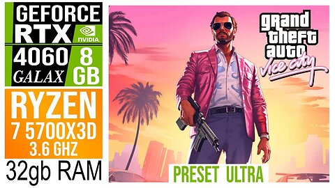 gta vice city Remastered | RTX 4060 | RYZEN 7 5700X3D | X370 PRO 4 | RAM 32GB