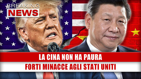 La Cina Non Ha Paura: Forti Minacce Agli Stati Uniti!