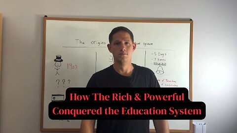 How The Rich & Powerful Conquered The Education System
