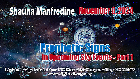 Prophetic Signs in Upcoming Sky Events Part 1 11/09/24