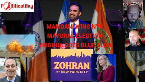 Mamdani wins the Mayor race in NYC! Virginia goes blue too...