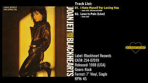 Joan Jett And The Blackhearts – I Hate Myself For Loving You (Full Record) – 1988 – CAT.# ZS4–07919