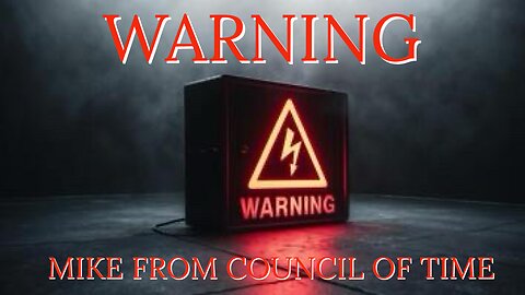 Warning - Mike From Council Of Time 1/16/25