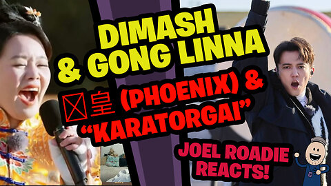 Dimash Qudaibergen & Gong Linna 凤皇 (Phoenix) & “Karatorgai” - Roadie Reacts