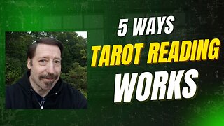 5 Ways Tarot Readings Work!
