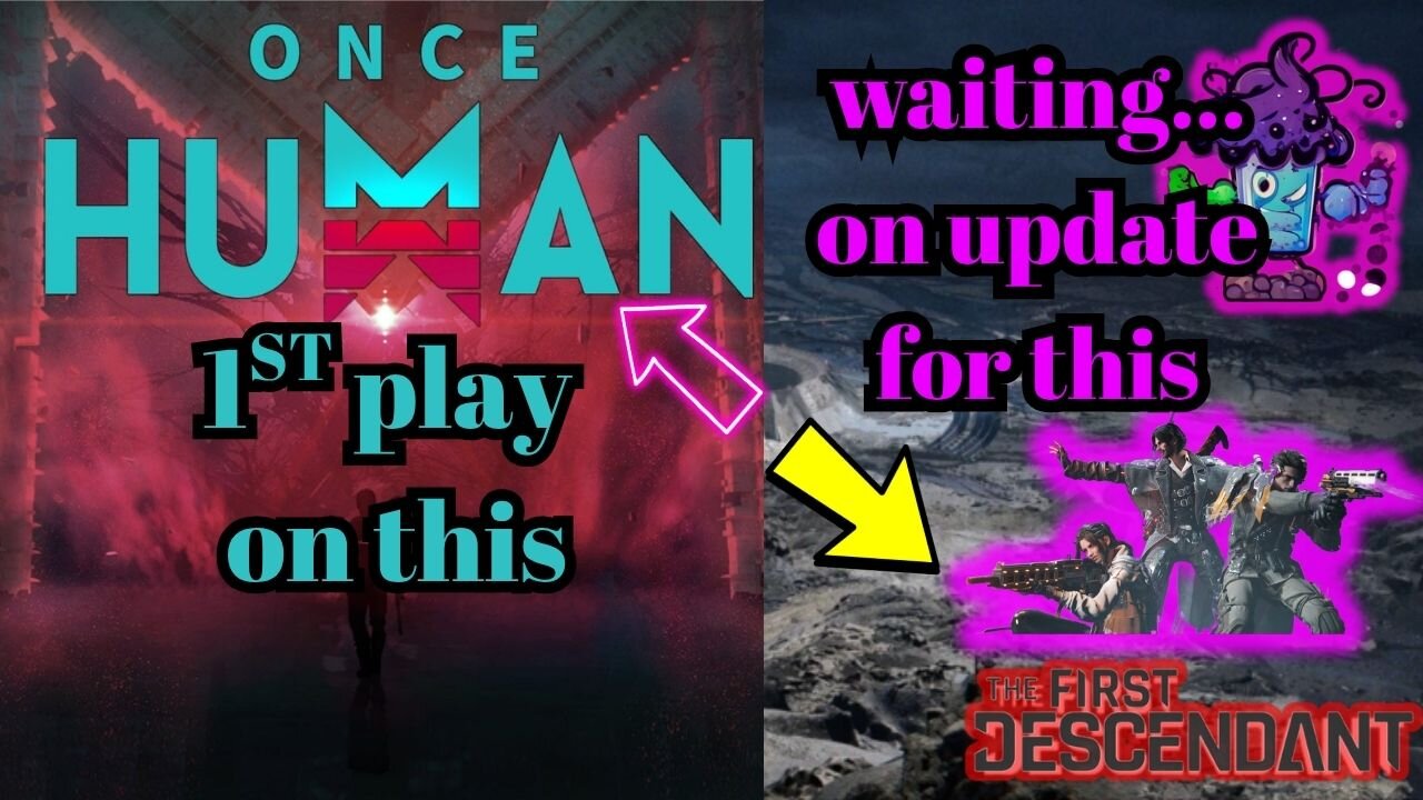The First Descendant Update wait... 1st play on Once Human