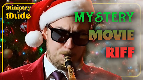 Mystery Movie Riff #2 {RUMBLE ONLY]