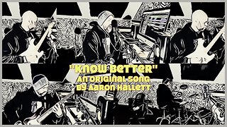 "Know Better" an Original Song by Aaron Hallett