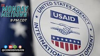 How USAID Has Been Used To Push Propaganda | Monday Meltdown On 02-10-2025