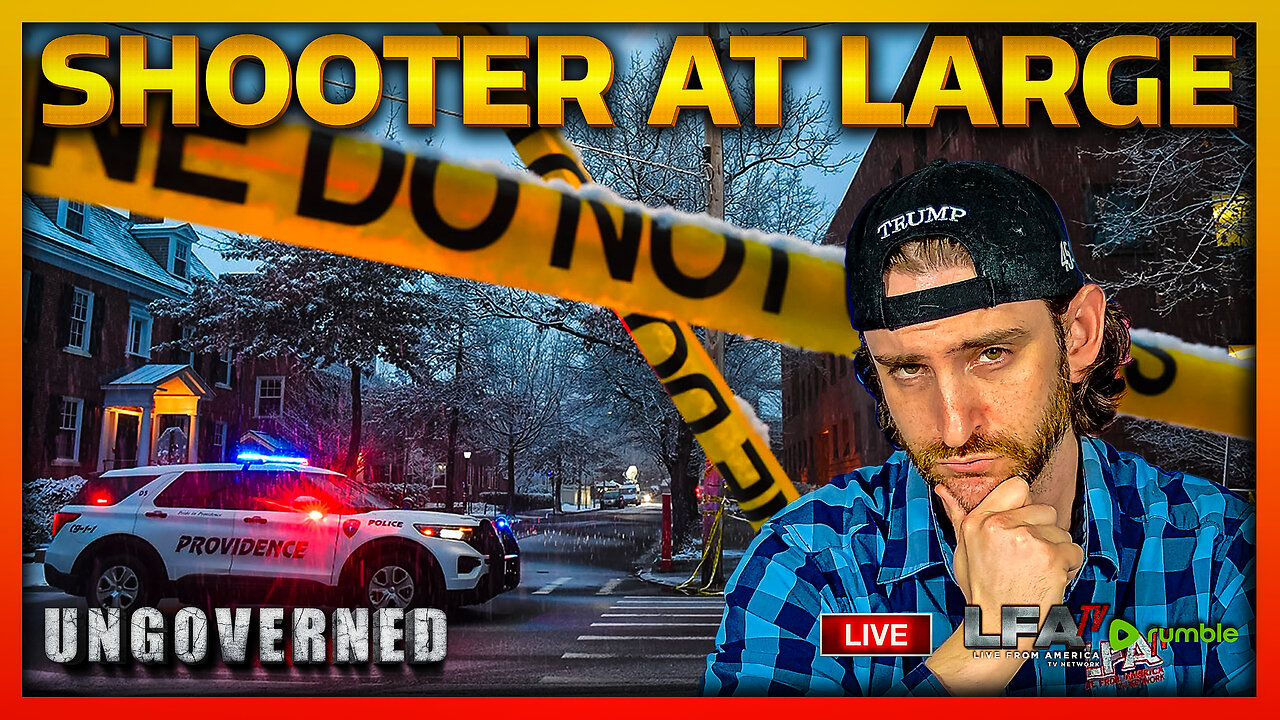 BROWN UNIVERSITY SHOOTER STILL AT LARGE | UNGOVERNED 12.15.25 10AM