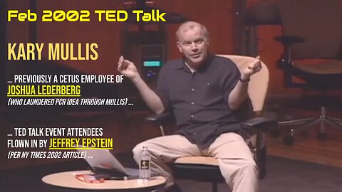 2002 NYC TED Talk Kary Mullis session (Previous Joshua Lederberg Cetus employee); travel by Epstein