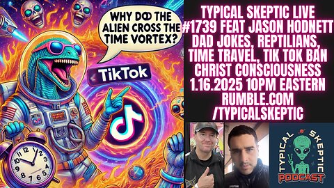 Reptilians, Dad Jokes, Time Travel, Tik Tok Ban, Christ Consciousness - Jason Hodnett, #TSP 1739