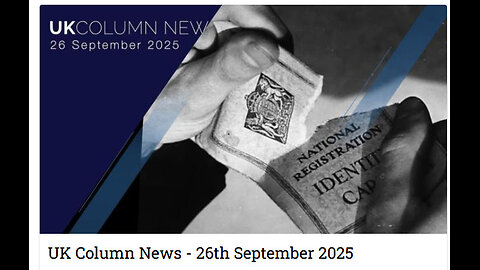 UK Column News - 26th September 2025 