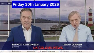 UK COLUMN NEWS - Friday 30th January 2026