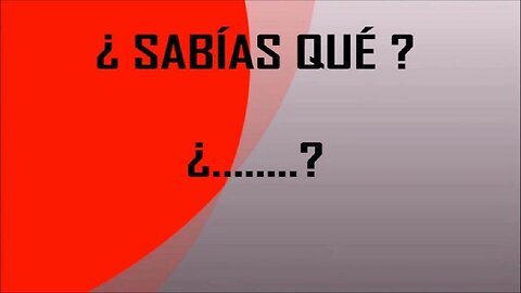 19.- ¿ SABÍAS QUÉ ? # 11