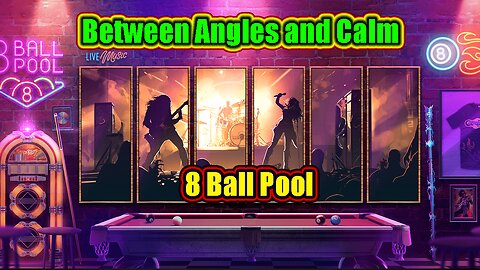 🎱 Between Angles and Calm - 8 Ball Pool