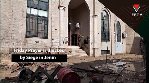 Friday Prayer is Blocked by Siege in Jenin