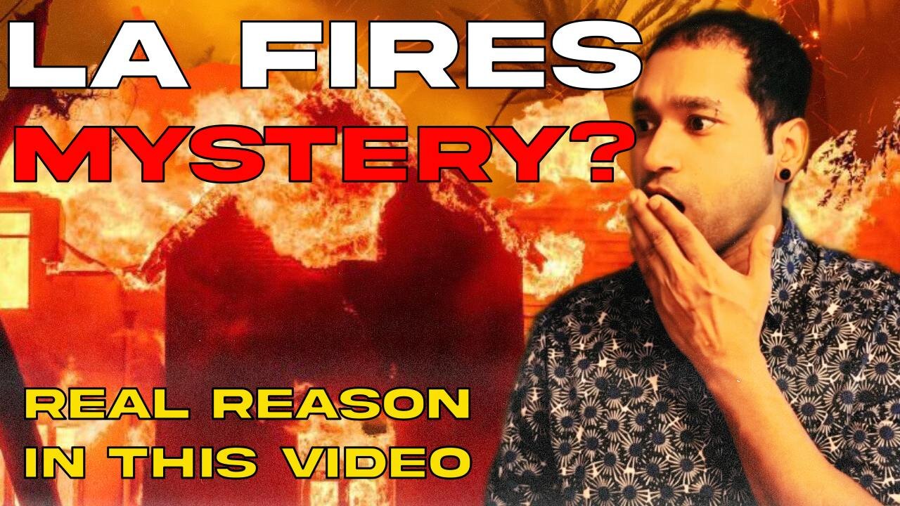 The Mystery Behind LA fires I Palla Yadav