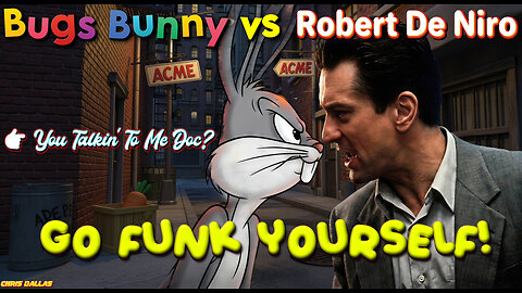 Bugs Bunny vs Robert De Niro 👉 You Talkin' To Me Doc? Go Funk Yourself! Bugs' Greatest Debate Yet!