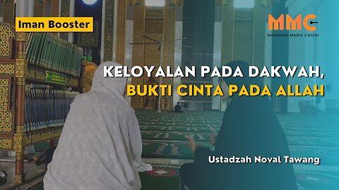 Keloyalan pada Dakwah, Bukti Cinta pada Allah | Iman Booster