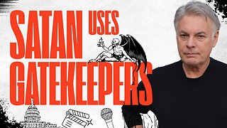 How Satan Uses Gatekeepers In Government And Culture