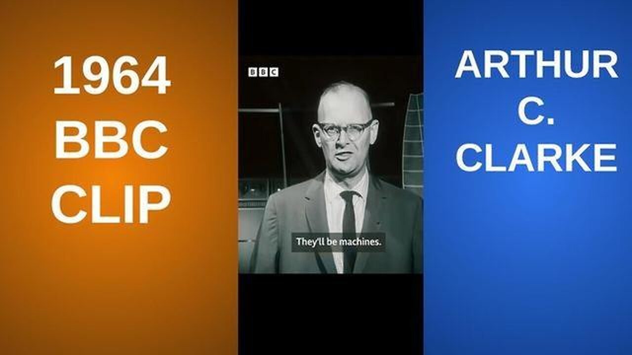 Arthur C. Clarke: 1964, BBC broadcast on the Future coming fast..